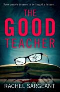 Kniha: The Good Teacher (Rachel Sargeant). One More Chapter, 2019