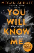 Kniha: You Will Know Me (Megan Abbott). Picador, 2017