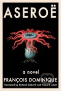 Kniha: Aseroe (Francois Dominique). Bellevue Literary Press, 2020