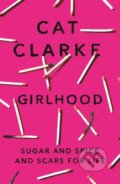 Kniha: Girlhood (Cat Clarke). , 2017
