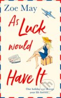 Kniha: As Luck Would Have It (Zoe May). HQ, 2019
