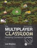 Kniha: The Multiplayer Classroom (Lee Sheldon). CRC Press, 2020