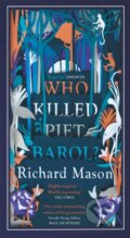 Kniha: Who Killed Piet Barol? (Richard Mason). Weidenfeld and Nicolson, 2017