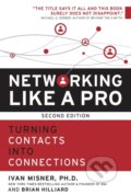 Kniha: Networking Like a Pro (Brian Hilliard a Dr. Ivan Misner). Entrepreneur, 2017