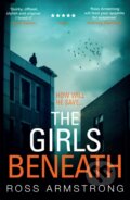 Kniha: The Girls Beneath (Ross Armstrong). HQ, 2019