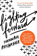 Kniha: Fighting Forward (Hannah Brencher). Zondervan, 2021