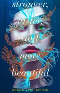 Kniha: Stronger, Faster, And More Beautiful (Arwen Elys Dayton). HarperCollins, 2019