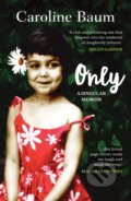 Kniha: Only (Caroline Baum). Allen and Unwin, 2017