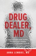 Kniha: Drug Dealer, MD (Anna Lembke). Johns Hopkins University, 2017
