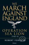 Kniha: We March Against England (Robert Forczyk). Osprey Publishing, 2018
