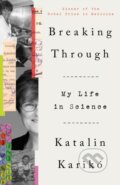 Kniha: Breaking Through (Katalin Kariko). , 1900
