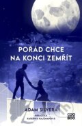 Kniha: Pořád chce na konci zemřít (Adam Silvera), 2026