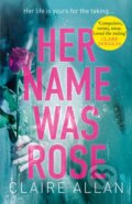 Kniha: Her Name Was Rose (Claire Allan). Avon, 2018