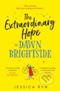 Kniha: The Extraordinary Hope of Dawn Brightside (Jessica Ryn). HQ, 2020