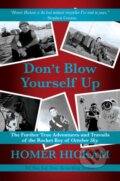 Kniha: Don't Blow Yourself Up (Homer Hickam). Post Hill, 2021