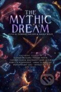 Kniha: The Mythic Dream (Amal El-Mohtar, Navah Wolfe, Dominik Parisien, Sarah Gailey, Leah Cypess, Kat Howard, John Chu, Jeffrey Ford, Indrapramit Das a Carlos Hernandez). SAGA, 2019