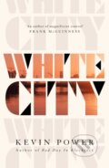 Kniha: White City (Kevin Power). Scribner, 2021