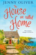 Kniha: The House We Called Home (Jenny Oliver). HQ, 2018