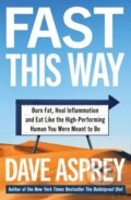 Kniha: Fast This Way (Dave Asprey). Thorsons, 2021