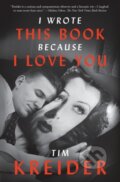 Kniha: I Wrote This Book Because I Love You (Tim Kreider). Simon & Schuster, 2019