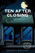 Kniha: Ten After Closing (Jessica Bayliss). Sky Pony, 2018