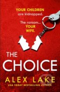 Kniha: The Choice (Alex Lake). HarperCollins, 2020