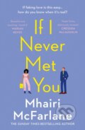 Kniha: If I Never Met You (Mhairi Mcfarlane). HarperCollins, 2019