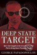 Kniha: Deep State Target (George Papadopoulos). Everafter Romance, 2019