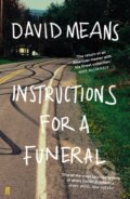 Kniha: Instructions for a Funeral (David Means). Faber and Faber, 2020