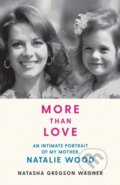 Kniha: More than Love (Natasha Gregson Wagner). Simon & Schuster, 2020