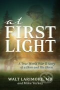 Kniha: At First Light (Mike Yorkey, Walt a MD Larimore). , 2022