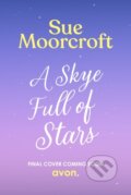 Kniha: A Skye Full of Stars (Sue Moorcroft). Avon, 2024