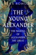 Kniha: The Young Alexander (Alex Rowson). William Collins, 2022