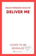 Kniha: Deliver Me (Malin Persson Giolito). Simon & Schuster, 2024