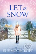 Kniha: Let It Snow (Sue Moorcroft). Avon, 2022