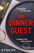 Kniha: The Dinner Guest (B P Walter). One More Chapter, 2022