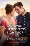 Kniha: A Naval Surgeon To Fight For (Carla Kelly). Mills & Boon, 2024