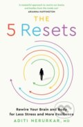 Kniha: The 5 Resets (Dr Aditi Nerurkar). Thorsons, 2024