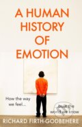 Kniha: A Human History of Emotion (Richard Firth-Godbehere). Fourth Estate, 2021