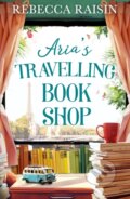 Kniha: Aria's Travelling Book Shop (Rebecca Raisin). HQ, 2021