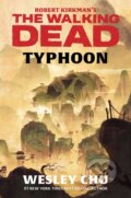 Kniha: Robert Kirkman's The Walking Dead: Typhoon (Wesley Chu). Simon & Schuster, 2019