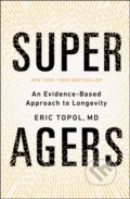 Kniha: Super Agers (Eric a M.D. Topol). Simon & Schuster, 2025