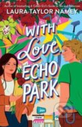 Kniha: With Love, Echo Park (Laura Taylor Namey). Atheneum Books for Young Readers, 2024