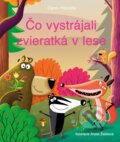Kniha: Čo vystrájali zvieratká v lese (Dana Hlavatá), 2026