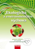 Ekologická a environmentální výchova - Petra Šimonová, Jan Činčera, Kateřina Jančaříková, Fraus, 2013
