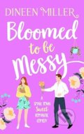 Kniha: Bloomed to be Messy (Dineen Miller). Vinci Books, 2026
