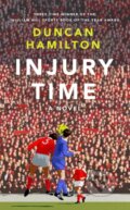 Kniha: Injury Time (Duncan Hamilton). Riverrun, 2022