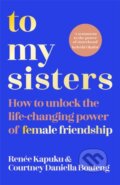 Kniha: To My Sisters (Courtney Daniella Boateng a Renee Kapuku). Bluebird, 2024