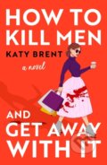 Kniha: How To Kill Men Kitty1 (Katy Brent). HQ, 2023