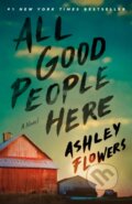 Kniha: All Good People Here (Alex Kiester a Ashley Flowers). , 1900